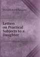 Letters on Practical Subjects to a Daughter, Sprague, William Buell 