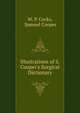 Illustrations of S. Cooper's Surgical Dictionary, W. P. Cocks, Samuel Cooper 