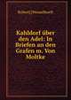 Kahldorf uber den Adel: In Briefen an den Grafen m. Von Moltke, Robert] [Wesselhoeft 
