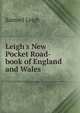 Leigh's New Pocket Road-book of England and Wales, Samuel Leigh 