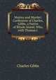 Mutiny and Murder: Confession of Charles, Gibbs, a Native of Rhode Island, Who, with Thomas J ., Charles Gibbs 