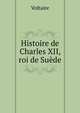 Histoire de Charles XII, roi de Suede, Voltaire 
