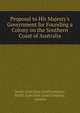 Proposal to His Majesty's Government for Founding a Colony on the Southern Coast of Australia, South Australian Land Company, South Australian Land Company , London 