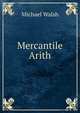 Mercantile Arith, Michael Walsh 