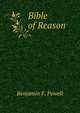 Bible of Reason ., Benjamin F. Powell 
