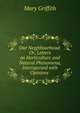 Our Neighbourhood: Or, Letters on Horticulture and Natural Phenomena, Interspersed with Opinions ., Mary Griffith 