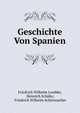 Geschichte Von Spanien, Friedrich Wilhelm Lembke, Heinrich Sch?fer, Friedrich Wilhelm Schirrmacher 