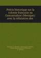 Precis historique sur la colonie francaise au Goazacoalcos (Mexique): avec la refutation des ., Hippolyte-L. Mansion , Jean Fran?ois Giordan , Gabriel Jacques Laisn? de Villev?que, H . Barad?re 