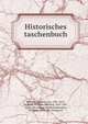 Historisches taschenbuch, Raumer, Friedrich von, 1781-1873, ed,Riehl, Willhem Heinrich, 1823-1897, [from old catalog] ed,Maurenbrecher, Wilhelm, [from old catalog] ed 