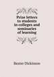 Prize letters to students in colleges and seminaries of learning, Baxter Dickinson 