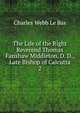 The Life of the Right Reverend Thomas Fanshaw Middleton, D. D., Late Bishop of Calcutta. 2, Charles Webb le Bas 