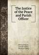 The Justice of the Peace and Parish Officer, Richard Burn, Joseph Chitty, Thomas Chitty 
