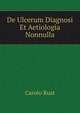 De Ulcerum Diagnosi Et Aetiologia Nonnulla, Carolo Rust 