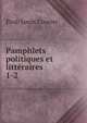 Pamphlets politiques et littraires. 1-2, Paul-Louis Courier 