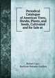 Periodical Catalogue of American Trees, Shrubs, Plants, and Seeds, Cultivated and for Sale at ., Robert Carr, Bartram Botanic Garden 