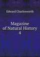 Magazine of Natural History. 4, Edward Charlesworth 