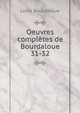 Oeuvres compltes de Bourdaloue. 31-32, Bourdaloue Louis 