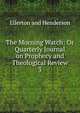 The Morning Watch: Or Quarterly Journal on Prophecy and Theological Review.. 3, Ellerton and Henderson 