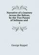 Narrative of a Journey Across the Balcan, by the Two Passes of Selimno and .. 2, George Keppel 