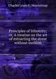 Principles of lithotrity; or, A treatise on the art of extracting the stone without incision, Charles Louis S . Heurteloup 