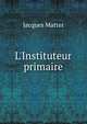 L'Instituteur primaire, Matter Jacques 