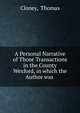 A Personal Narrative of Those Transactions in the County Wexford, in which the Author was ., Cloney, Thomas 