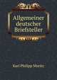 Allgemeiner deutscher Briefsteller, Karl Philipp Moritz 
