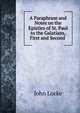 A Paraphrase and Notes on the Epistles of St. Paul to the Galatians, First and Second ., John Locke 
