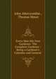 Every Man His Own Gardener: The Complete Gardener : Being a Gardener's Calendar and General ., John Abercrombie , Thomas Mawe 