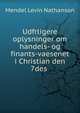 Udfrligere oplysninger om handels- og finants-vaesenet i Christian den 7des ., Mendel Levin Nathanson 