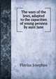 The wars of the Jews, adapted to the capacities of young persons by aunt Jane., Flavius Josephus 