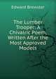 The Lumber Trooper: A Chivalric Poem, Written After the Most Approved Models, Edward Brewster 