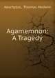 Agamemnon: A Tragedy, Aeschylus, Thomas Medwin 