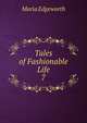 Tales of Fashionable Life. 7, Edgeworth Maria 