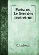 Paris: ou, Le livre des cent-et-un., C. Ladvocat 