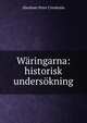Waringarna: historisk undersokning, Abraham Peter Cronholm 