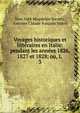 Voyages historiques et littraires en Italie: pendant les annes 1826, 1827 et 1828; ou, L .. 3, New York Magdalen Society, Antoine Claude Pasquin Valery 