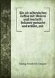 Ein alt-athenisches Gefass mit Malerei und Inschrift: Bekannt gemacht und erklart, mit ., Georg Friedrich Creuzer 