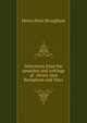 Selections from the speeches and writings of . Henry lord Brougham and Vaux, Henry Peter Brougham 
