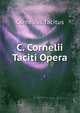 C. Cornelii Taciti Opera, Tacitus Cornelius 