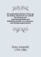 Die gottesdienstlichen Vortra?ge der Juden, historisch en wickelt. Ein beitrag zur alterthumskunde und Biblischen Kritik, zur Literatur-und Religionsgeschichte, Zunz, Leopold, 1794-1886 