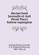 Decimi Junii Juvenalis et Auli Persii Flacci Satirae expurgat?, Juvenal 