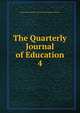 The Quarterly Journal of Education. 4, Society for the Diffusion of Useful Knowledge (Great Britain ) 