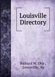 Louisville Directory, Richard W. Otis , Louisville, Ky 
