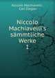 Niccolo Machiavelli's s?mmtliche Werke, Machiavelli Niccolo 