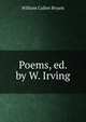 Poems, ed. by W. Irving, Bryant William Cullen 