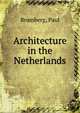 Architecture in the Netherlands, Bromberg, Paul 