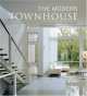 Modern Townhouse:The Latest In Urban & Suburban Design, 