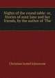 Nights of the round table: or, Stories of aunt Jane and her friends, by the author of 'The ., Christian Isobel Johnstone 