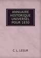 ANNUAIRE HISTORIQUE UNIVERSEL POUR 1830, C. L. LESUR 